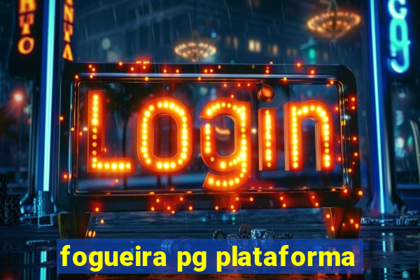 fogueira pg plataforma